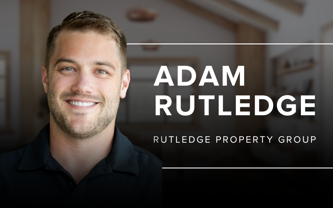 A smiling man in front of a modern interior, with the text "Adam Rutledge, Rutledge Property Group."